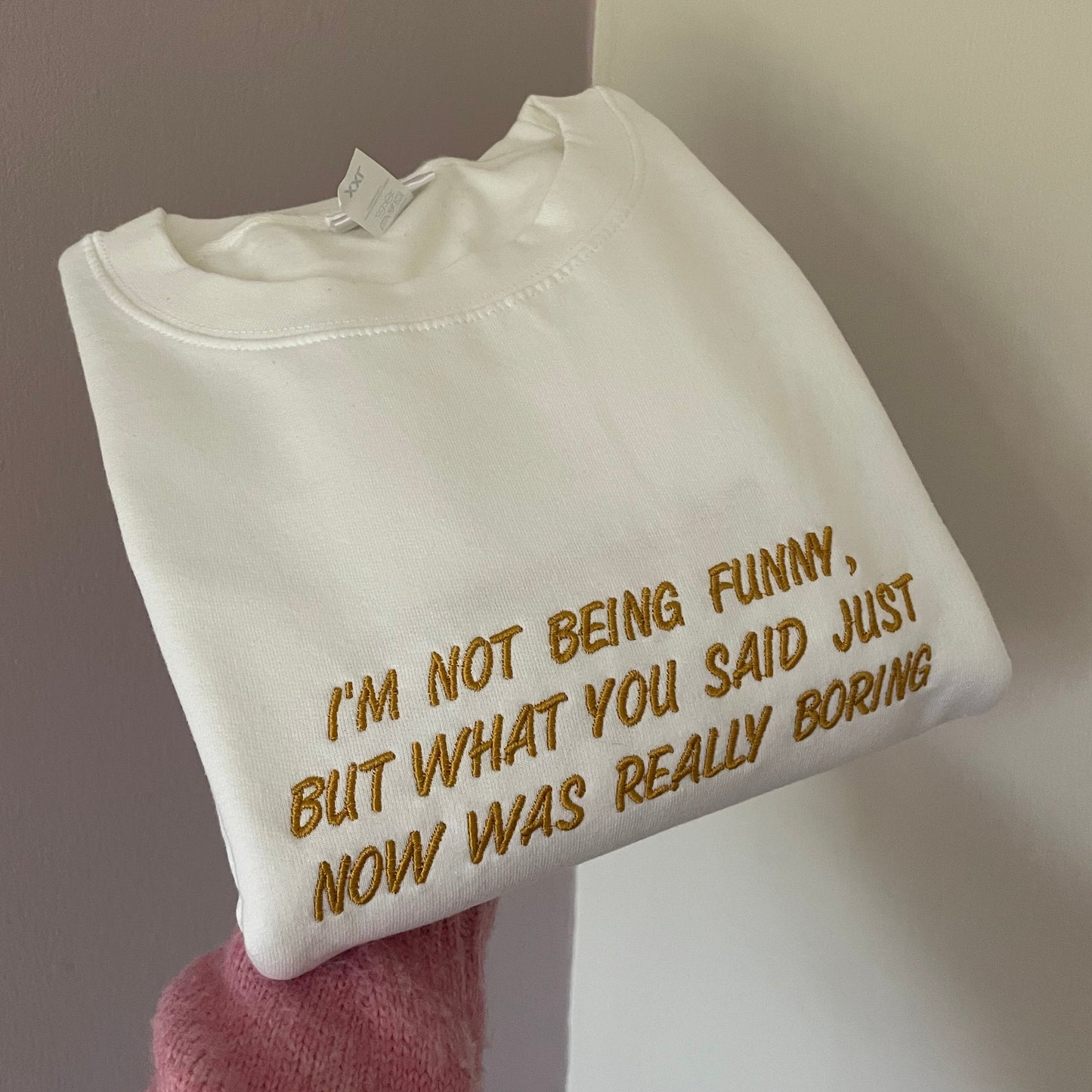 I'M NOT BEING FUNNY - GAVIN & STACEY SWEATSHIRT