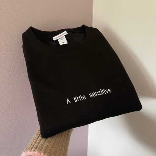 A little sensitive sweatshirt