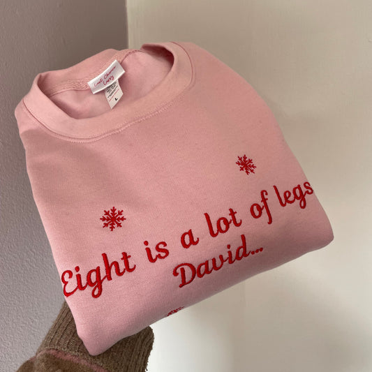 EIGHT IS A LOT OF LEGS SWEATSHIRT