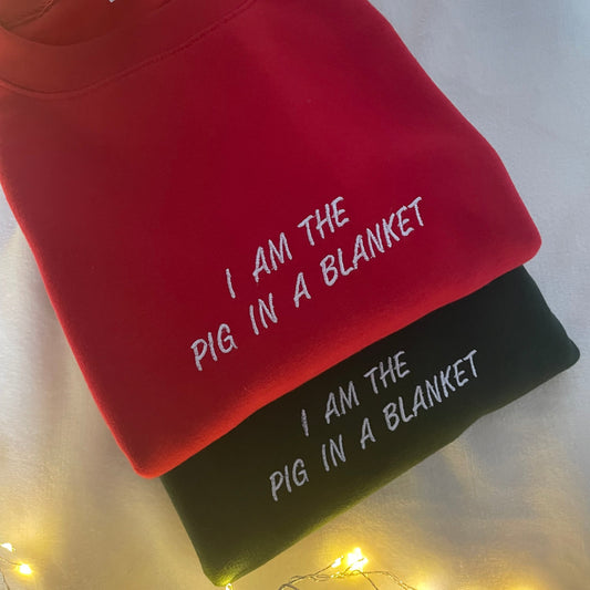 I AM THE PIG IN A BLANKET SWEATSHIRT