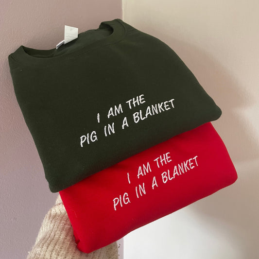 I AM THE PIG IN A BLANKET SWEATSHIRT