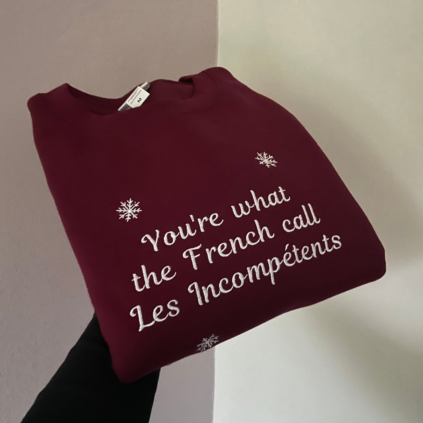 YOU'RE WHAT THE FRENCH CALL... SWEATSHIRT