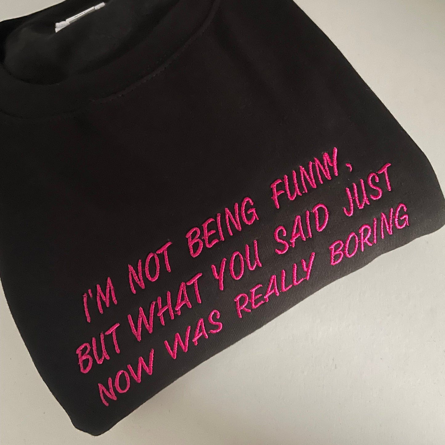 I'M NOT BEING FUNNY - GAVIN & STACEY SWEATSHIRT