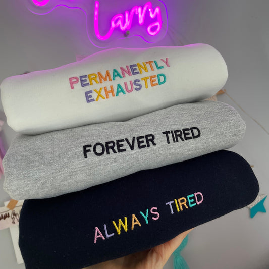 TIRED embroidered sweatshirts