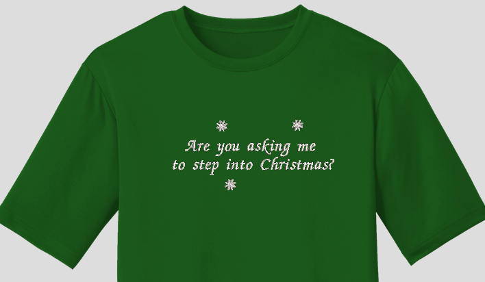 Custom order - Step into Christmas t-shirt